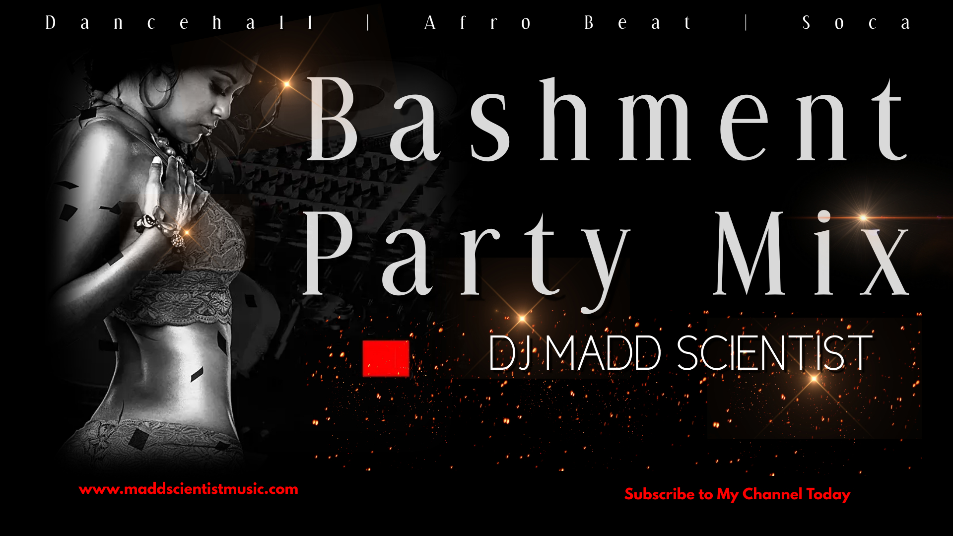 Madd Scientist Bashment Party Mix (Danceghall Reggae Soca)